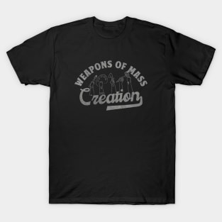 Weapons of Mass Creation T-Shirt